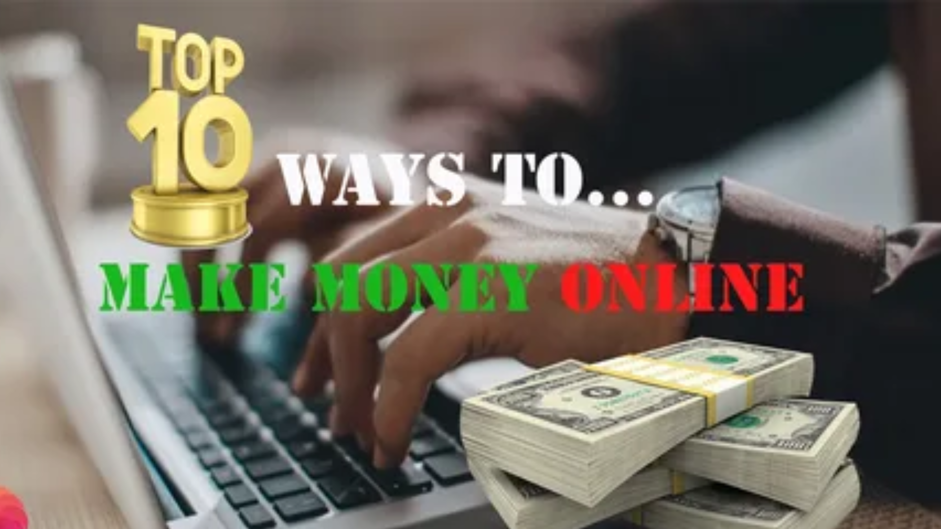 Top 10 Ways to Make Money Online in 2026 (and Beyond!